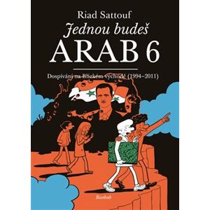 Jednou budeš Arab 6. Dospívání na Blízkém východě (1994-2011) - Riad Sattouf