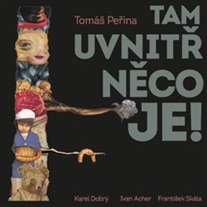 Tam uvnitř něco je, CD - Tomáš Peřina