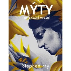 Mýty - ilustrované vydání - Stephen Fry