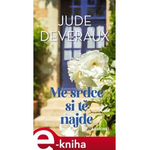 Mé srdce si tě najde - Jude Deveraux e-kniha