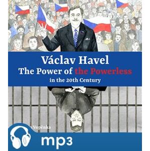 Václav HavelThe Power of the Powerless in the 20th Century, mp3 - Martin Vopěnka