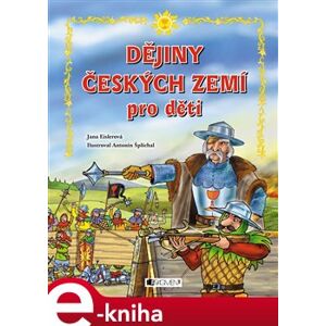 Dějiny českých zemí pro děti - Jana Eislerová e-kniha