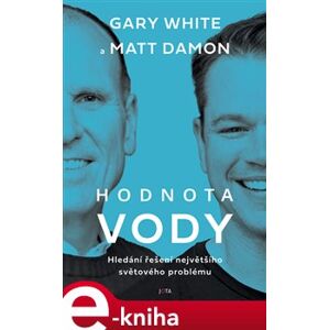 Hodnota vody - Gary White, Matt Damon e-kniha