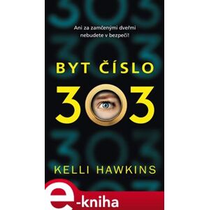 Byt číslo 303 - Kelli Hawkins e-kniha
