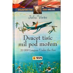 Dvacet tisíc mil - Dvojjazyčné čtení Č-A. zjednodušená četba - Jules Verne, Steve Owen
