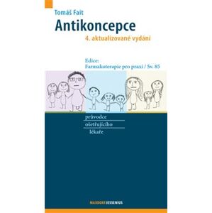 Antikoncepce. 4. aktualizované vydání - Tomáš Fait