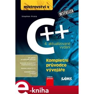 Mistrovství v C++ 4. aktualizované vydání. Kompletní průvodce vývojáře - Stephen Prata e-kniha