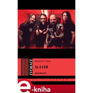 Slayer - Biografie - David "D.X." Ferris e-kniha