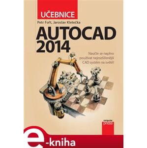 AutoCAD 2014: Učebnice - Petr Fořt, Jaroslav Kletečka e-kniha