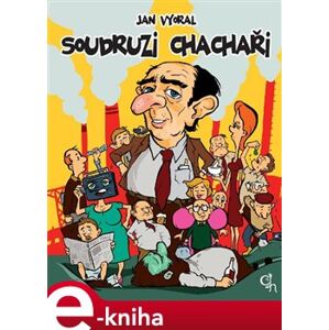 Soudruzi chachaři - Jan Vyoral e-kniha