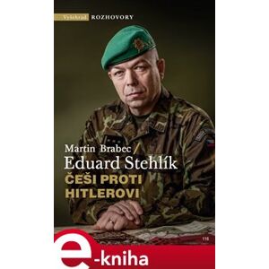 Češi proti Hitlerovi - Eduard Stehlík, Martin Brabec e-kniha