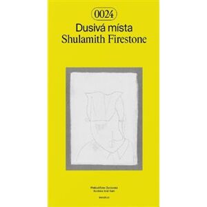 Dusivá místa - Shulamith Firestone