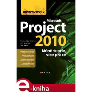 Mistrovství v Microsoft Project 2010 - Jan Kališ, Jiří Sirůček, Drahoslav Dvořák e-kniha
