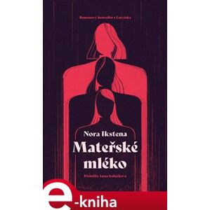 Mateřské mléko - Nora Ikstena e-kniha