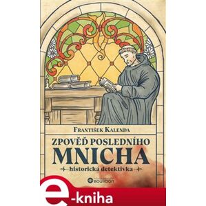 Zpověď posledního mnicha - František Kalenda e-kniha