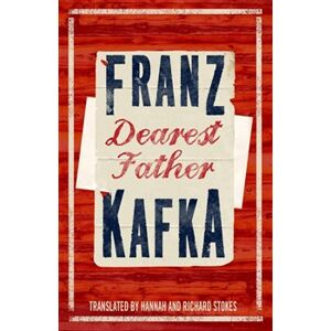 Dearest Father - Franz Kafka