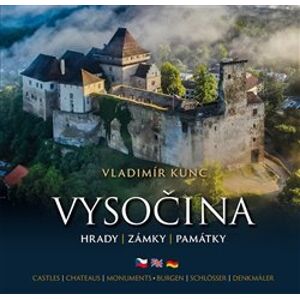 Vysočina – hrady, zámky, památky - Vladimír Kunc