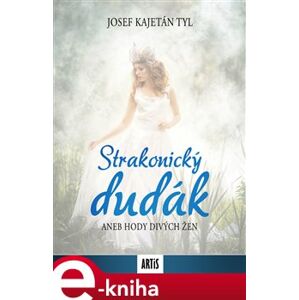 Strakonický dudák - Josef Kajetán Tyl e-kniha