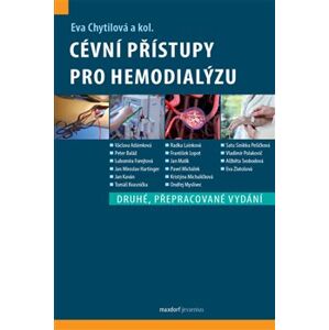 Cévní přístupy pro hemodialýzu - kol., Eva Chytilová