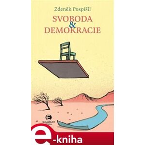Svoboda a demokracie - Zdeněk Pospíšil e-kniha
