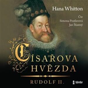 Císařova hvězda – Rudolf II., CD - Hana Whitton