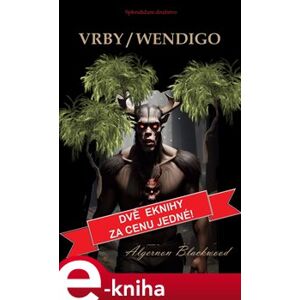 Vrby / Wendigo - Algernon Blackwood e-kniha
