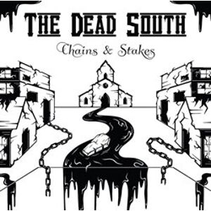 Chains & Stakes - The Dead South
