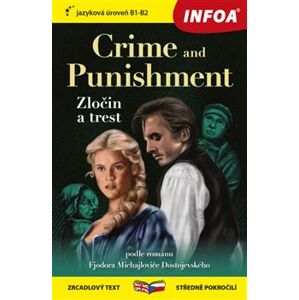 Crime and Punishment / Zločin a trest. zrcadlový text středně pokročilí, jazyková úroveň B1-B2 - Fjodor Michajlovič Dostojevskij