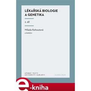 Lékařská biologie a genetika (2. díl) - kol., Milada Kohoutová