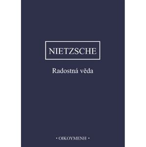Radostná věda - Friedrich Nietzsche