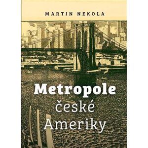 Metropole české Ameriky - Martin Nekola