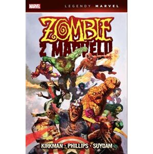 Zombie z Marvelu (Legendy Marvel) - Robert Kirkman