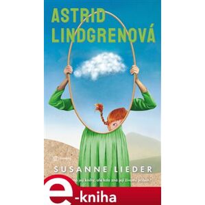 Astrid Lindgrenová - Susanne Lieder e-kniha
