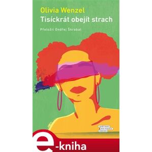 Tisíckrát obejít strach - Olivia Wenzel e-kniha