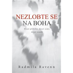 Nezlobte se na boha - Radmila Ravenn