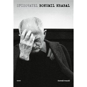 Spisovatel Bohumil Hrabal - Tomáš Mazal