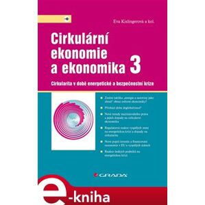 Cirkulární ekonomie a ekonomika 3. Cirkularita v době energetické a bezpečnostní krize - kolektiv, Eva Kislingerová e-kniha