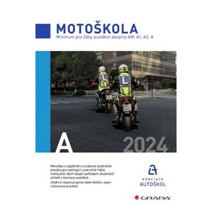 Motoškola. Minimum pro žáky autoškol skupiny AM, A1, A2, A - 2024 - kolektiv autorů