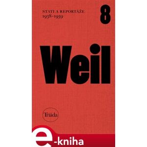 Stati a reportáže 1938-1959. Spisy Jiřího Weila, sv. 8 - Jiří Weil e-kniha
