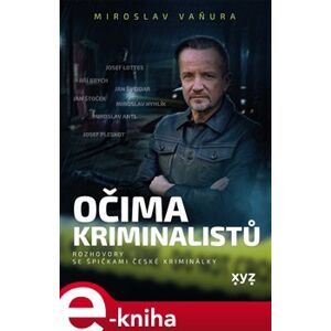 Očima kriminalistů - Miroslav Vaňura e-kniha