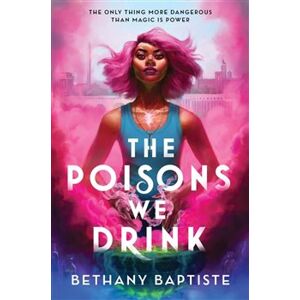 Poisons We Drink - Bethany Baptiste