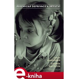 Psychická deprivace v dětství - Zdeněk Matějček, Josef Langmeier e-kniha