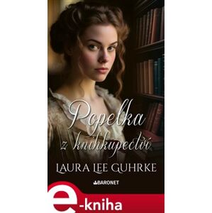 Popelka z knihkupectví - Laura Lee Guhrke e-kniha