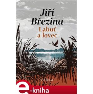Labuť a lovec - Jiří Březina e-kniha