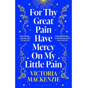 For Thy Great Pain Have Mercy On My Little Pain - Victoria MacKenzie