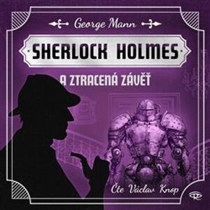 Fantastický Sherlock Holmes 4 – Ztracená závěť, CD - George Mann