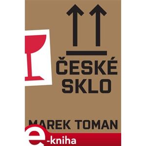 České sklo - Marek Toman e-kniha