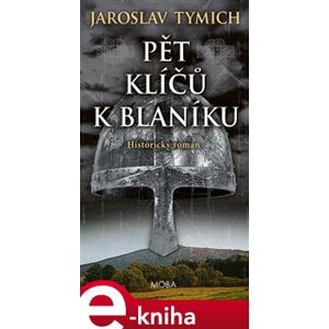 Pět klíčů k Blaníku - Jaroslav Tymich e-kniha