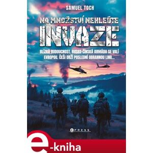 Na množství nehleďte: Invaze - Samuel Toch e-kniha