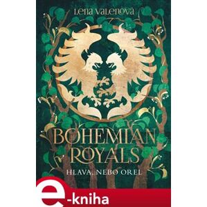 Bohemian Royals 3: Hlava, nebo orel - Lena Valenová e-kniha